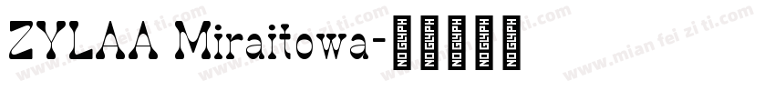 ZYLAA Miraitowa字体转换